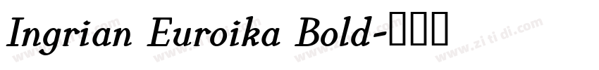 Ingrian Euroika Bold字体转换 Ingrian Euroika Bold字体转换